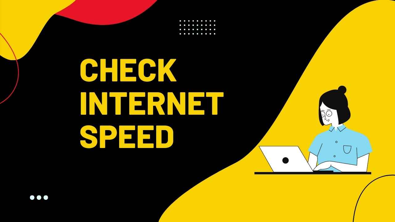 internet speed kaise check karen
