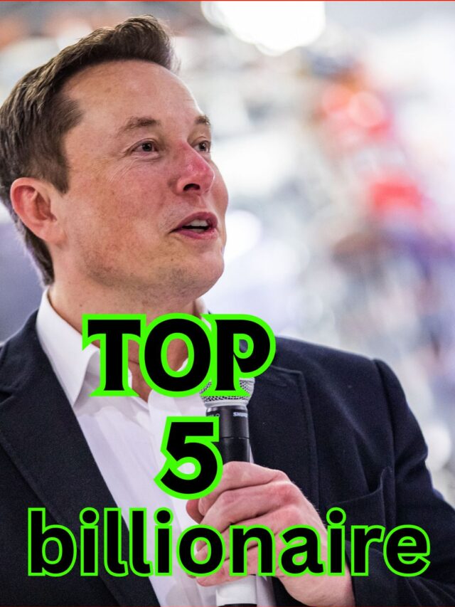 Top 5 billionaire